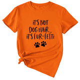 Ladies ITs Not Dog HAIR Letter Printing Casual Short-sleeved T-shirt Clothes