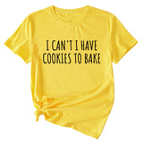 Letter I Can't I Have Cookies Casual Short Sleeved Womens T-shirt