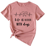 Simple Letter Life Is Better with Dogs Round Neck and Short Sleeve Female T-shirt