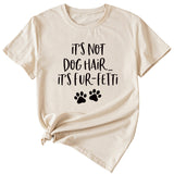 Ladies ITs Not Dog HAIR Letter Printing Casual Short-sleeved T-shirt Clothes