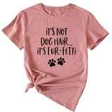 Ladies ITs Not Dog HAIR Letter Printing Casual Short-sleeved T-shirt Clothes