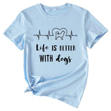 Simple Letter Life Is Better with Dogs Round Neck and Short Sleeve Female T-shirt