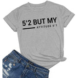 5’2 But My Attitude6‘1 Letter Casual Short Sleeve Round Neck Simple T-shirt FemaleT-Shirt