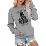OMG I'm Like Literally Dead Long Sleeve Sweatshirt Skeleton Shirt for Women