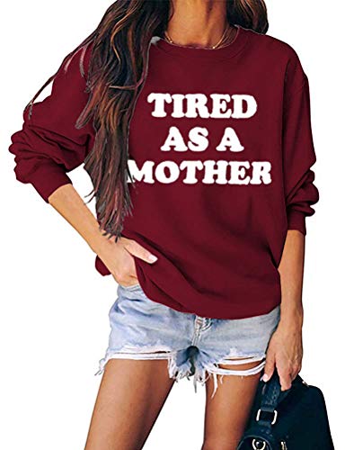 Women Tired As A Mother Sweatshirt Mom Life Shirt