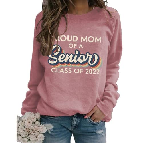 Proud Mom of A 2022 Senior Sweatshirt Graduation Gift Shirt