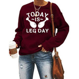 Women Today Is Leg Day Sweatshirt Funny Thanksgiving Shirt
