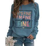 Women It's Fine I'm Fine Everything's Fine Funny Graphic Sweatshirt