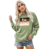 Women Be Kind Sweatshirt Long Sleeve Inspirational Shirt