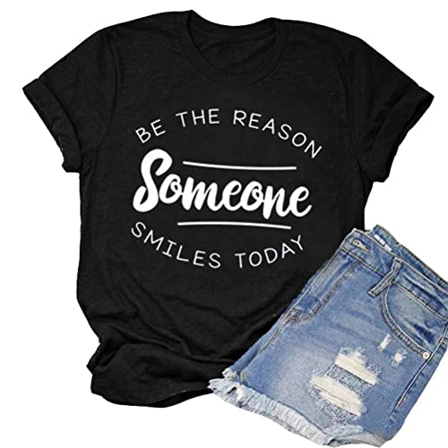 Be The Reason Someone Smiles T-Shirt Christian Gifts for Women