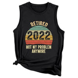 Women Retirement Tank Tops Retired 2022 Not My Problem Anymore Shirt