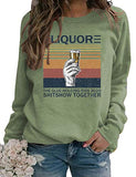 Women Long Sleeve Liquor Sweatshirt The Glue Holding This 2020 Shitshow Together Sweatshirt