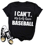 Women I Can't My Kids Have Baseball T-Shirt