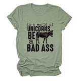 Women in A World Full of Unicorns Be A Bad Ass Funny T-Shirt