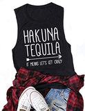 Women Hakuna Tequila It Means Let's Get Crazy Tank Top Hakuna Shirt