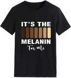 Women It's The Melanin for Me T-Shirt