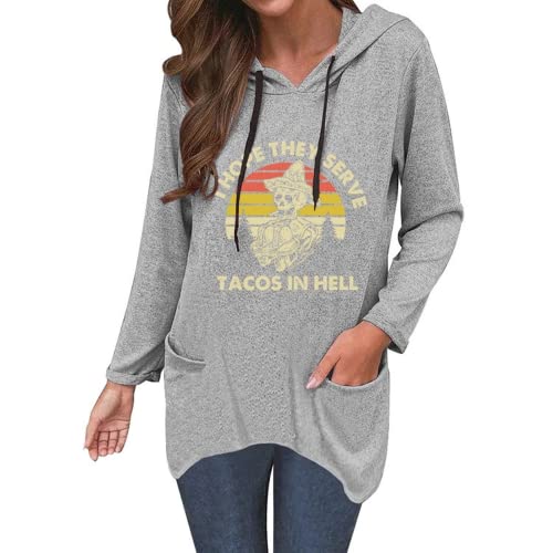 Funny Taco Hoodie Women I Hope They Serve Tacos In Hell Shirt with Pockets