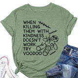 Women Kindness Tees When Killing Them with Kindness Doesn?t Work Try Voodoo Funny T-Shirt
