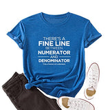 Women There is A Fine Line Between Numerator and Denominator Shirt
