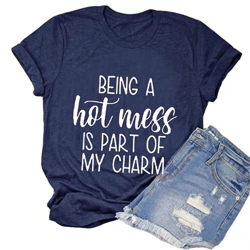 Women Being A Hot Mess is Part of My Charm Funny T-Shirt Hot Mess Shirt