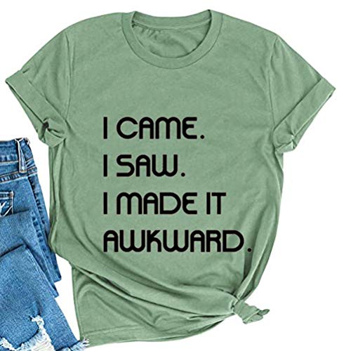 Women I Came I Saw I Made it Awkward T-Shirt