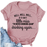 Women's If It Isn't Little Miss I'm Never Drink Again Drinking Again T-Shirt