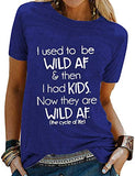 Women I Used to be Wild AF T-Shirt
