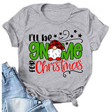Women I'll be Gnome for Christmas T-Shirt Christmas Gnome Shirt