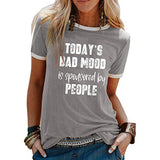 Women Today's Bad Mood is Sponsored by People T-Shirt