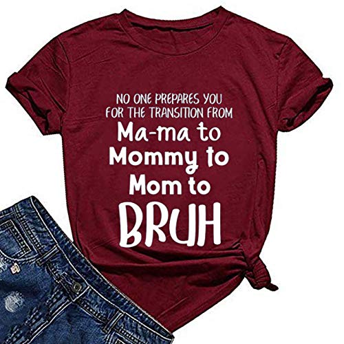 Women No One Prepares You for The Transition from Ma-ma to Mommy to Bruh T-Shirt Mom Life Shirt