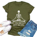 Women Eff You See Kay Why Oh You T-Shirt Skull Yoga Shirt