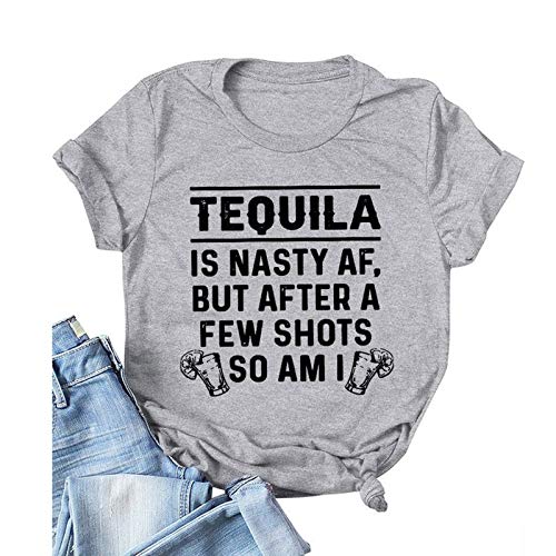 Women Tequila is A Nasty Af But After A Few Shots So Am I T-Shirt Funny Tequila Shirt