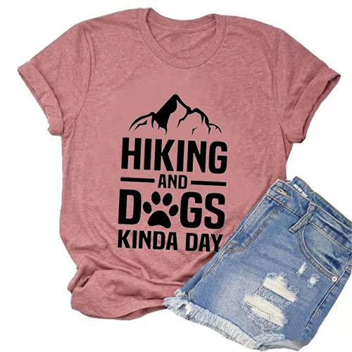 Hiking and Dogs Kinda Day T-Shirt for Women Hiking Shirt Dog Mom Shirt