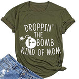 Women Droppin The F-Bomb Kind of Mom T-Shirt