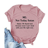 Women Not Today Satan T-Shirt Funny Not Today Graphic Shirt