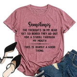 Women Sometimes The Thought in My Head Classic Gifts Novelty Fashion T-Shirt