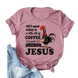 Women All I Need Today is A Little Bit of Coffee T-Shirt Funny Chicken Shirt