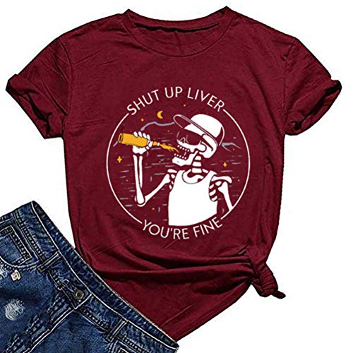 Women Shut Up Liver You're Fine T-Shirt Fashion Skeleton Shirt