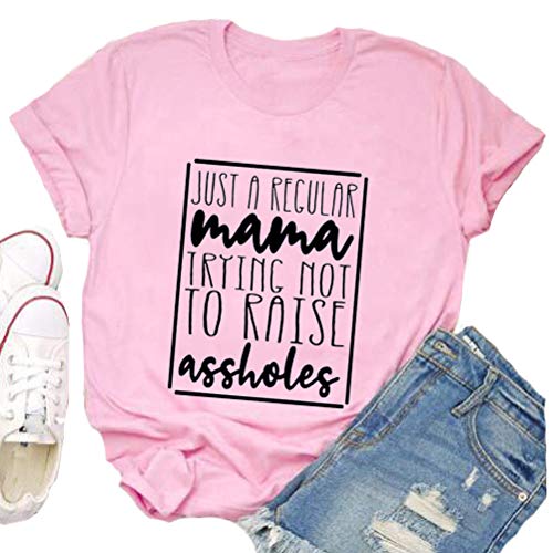 Women Just a Regular Mama Trying not to Raise Assholes T-Shirt Mom Shirt