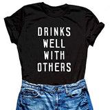 Drinks Well with Others Woman T-Shirt