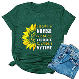 Women I Became A Nurse Because Your Life is Worth My Time T-Shirt Nurse Shirt Sunflower Graphic Shirt