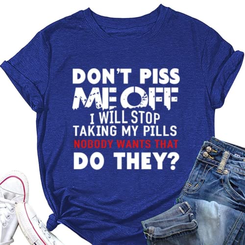 Women Don't Piss Me Off Funny T-Shirt