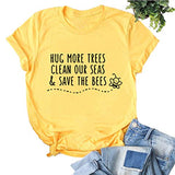 Women Hug More Trees Clean Our Seas & Save The Bees T-Shirt