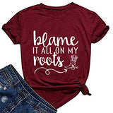 Women Blame It All On My Roots T-Shirt