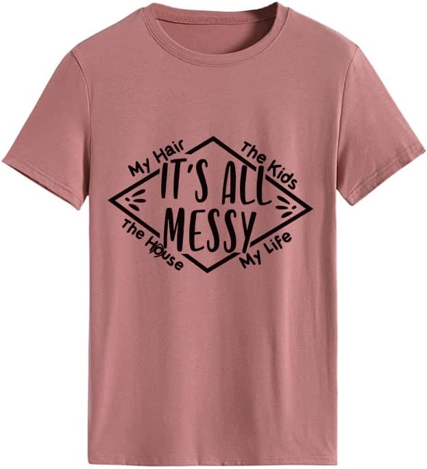 Women It's All Messy T Shirt Mother's Day Tees Tops
