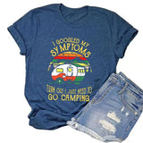 Women I Googled My Symptoms Turns Out I Just Need to Go Camping T-Shirt
