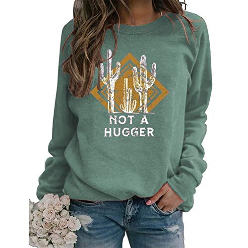 Women Not A Hugger Cactus Sweatshirt Long Sleeve Shirt