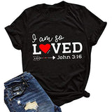 I Am So Loved Shirt John 3:16 T-Shirt for Women