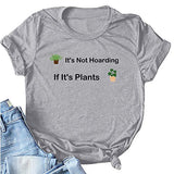 Women It's Not Hoarding If It's Plants T-Shirt Plant Lady Shirt