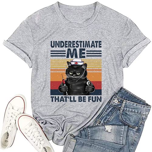 Women Underestimate Me That'll Be Fun T-Shirt Funny Cat Shirt